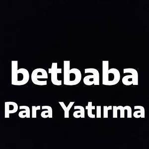 betbaba para yatırma